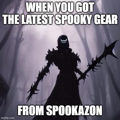 spooky armor | WHEN YOU GOT THE LATEST SPOOKY GEAR; FROM SPOOKAZON | image tagged in spooky month,spooky,scary,skeletons | made w/ Imgflip meme maker