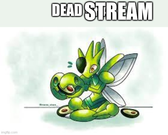 No posts whatsoever | STREAM | image tagged in shiny scizor avocado dead chat | made w/ Imgflip meme maker