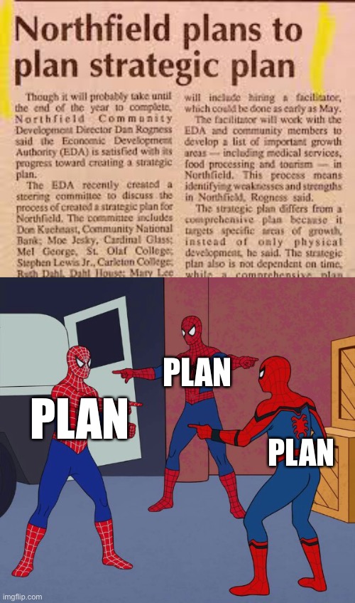 Plan | PLAN; PLAN; PLAN | image tagged in spider man triple,news | made w/ Imgflip meme maker