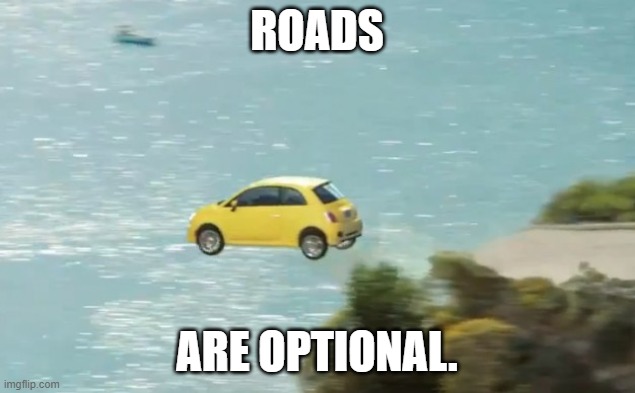 Options | ROADS; ARE OPTIONAL. | image tagged in flying car | made w/ Imgflip meme maker