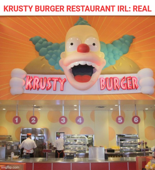 Krusty Burger Restaurant irl | KRUSTY BURGER RESTAURANT IRL: REAL | image tagged in comment section,comments,comment,krusty burger,restaurant,memes | made w/ Imgflip meme maker