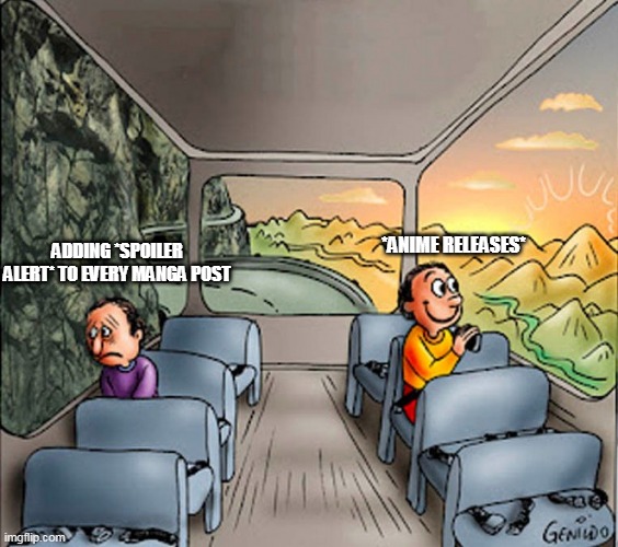 2 people on a bus | ADDING *SPOILER ALERT* TO EVERY MANGA POST; *ANIME RELEASES* | image tagged in 2 people on a bus | made w/ Imgflip meme maker