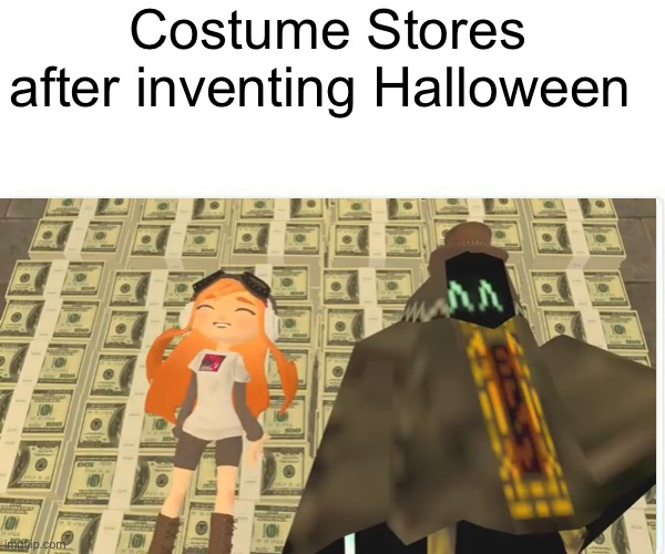 Costume Stores after inventing Halloween | Costume Stores after inventing Halloween | image tagged in funny,funny memes | made w/ Imgflip meme maker