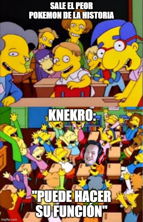 Di lo tuyo | SALE EL PEOR POKEMON DE LA HISTORIA; KNEKRO:; "PUEDE HACER SU FUNCIÓN" | image tagged in di lo tuyo | made w/ Imgflip meme maker