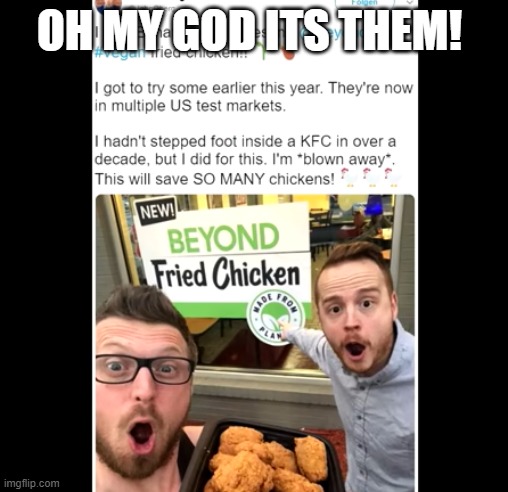 OH MY GOD ITS THEM! | made w/ Imgflip meme maker