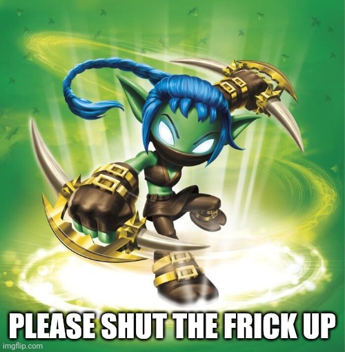 Stealth Elf | PLEASE SHUT THE FRICK UP | image tagged in stealth elf | made w/ Imgflip meme maker