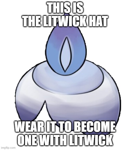 Litwick hat | THIS IS THE LITWICK HAT; WEAR IT TO BECOME ONE WITH LITWICK | image tagged in litwick hat | made w/ Imgflip meme maker