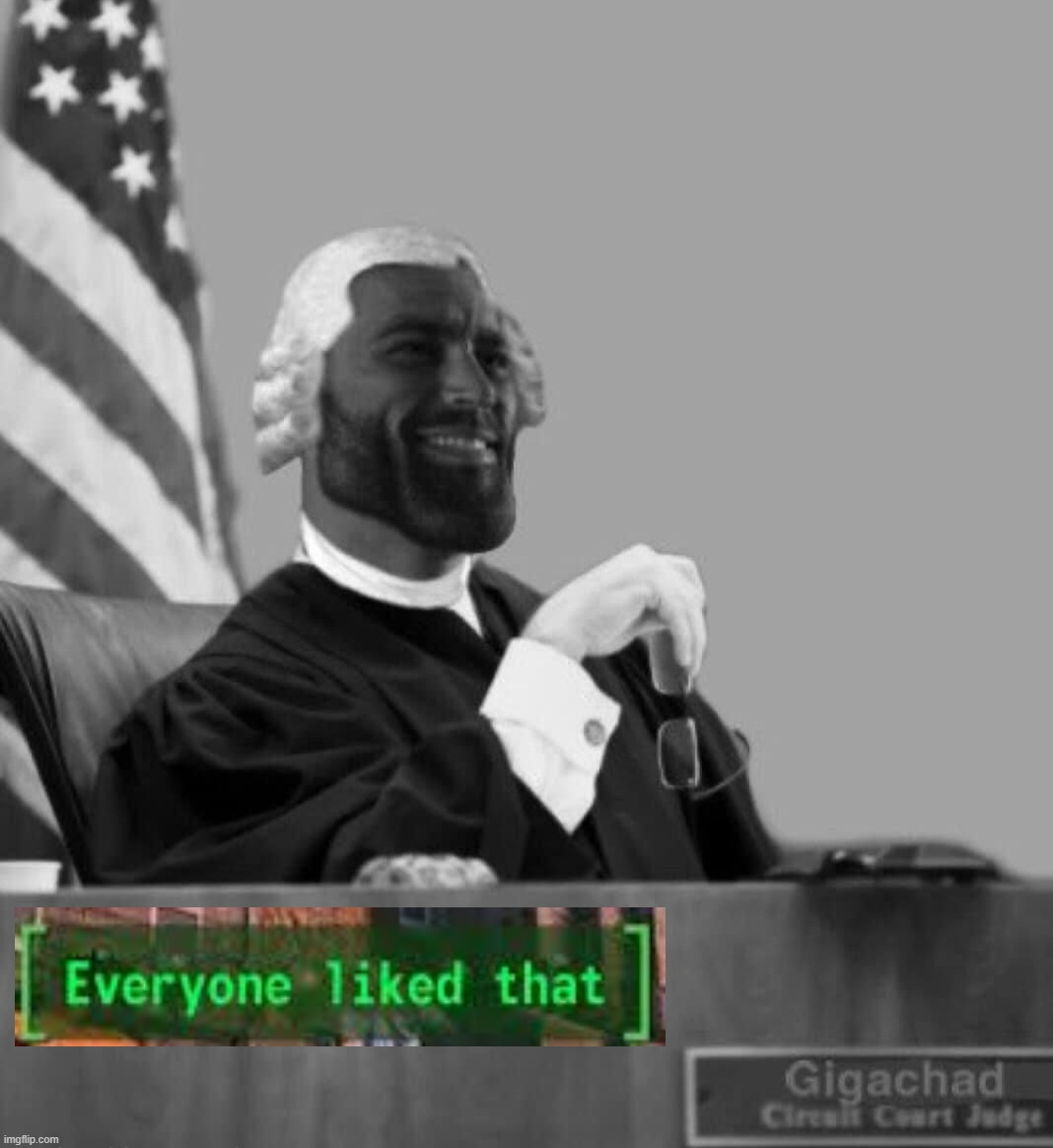 Judge Gigachad everyone liked that Blank Meme Template