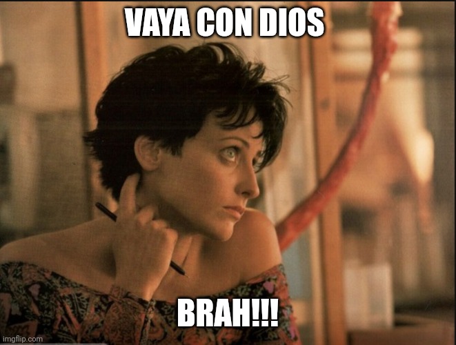 Vaya con dios brah | VAYA CON DIOS; BRAH!!! | image tagged in funny | made w/ Imgflip meme maker