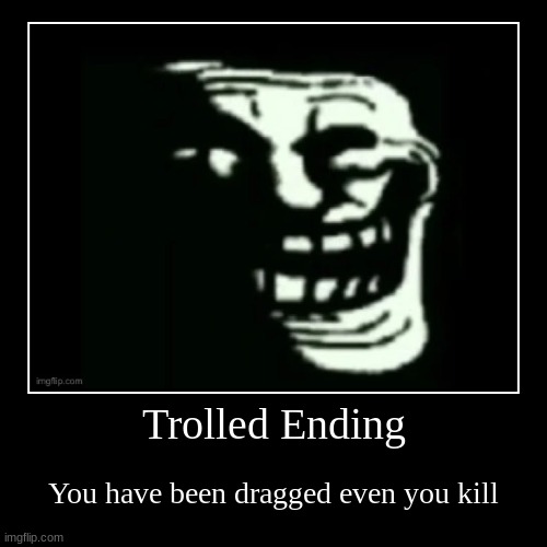 Trollollollolloll | image tagged in funny,demotivationals | made w/ Imgflip demotivational maker