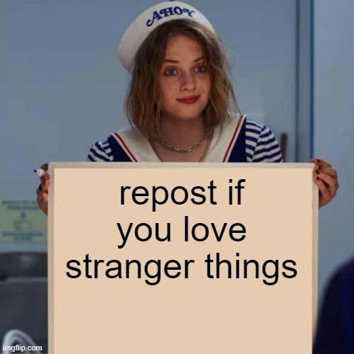 Robin Stranger Things Meme | repost if you love stranger things | image tagged in robin stranger things meme,stranger things | made w/ Imgflip meme maker