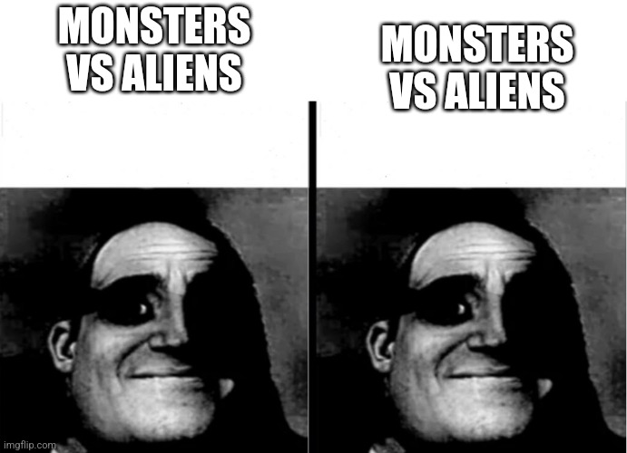 MONSTERS VS ALIENS; MONSTERS VS ALIENS | made w/ Imgflip meme maker