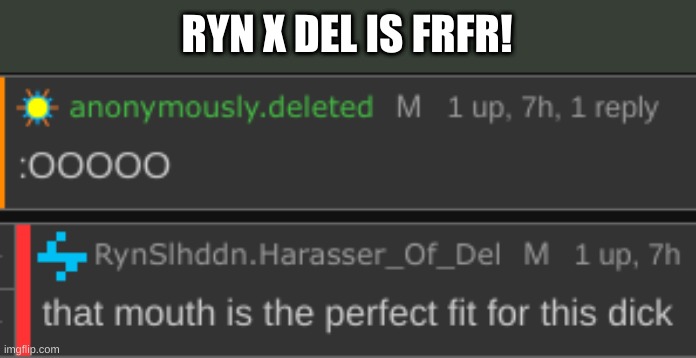 RYN X DEL IS FRFR! | made w/ Imgflip meme maker