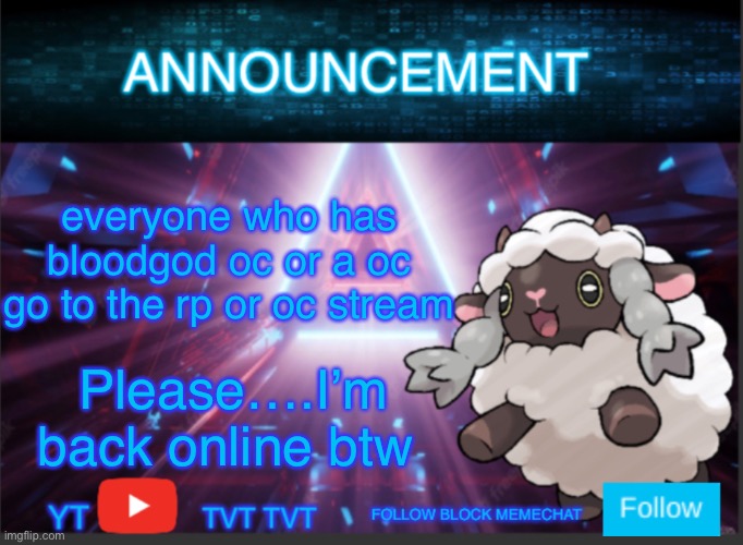 Got me going like *bomb explosion* | everyone who has bloodgod oc or a oc go to the rp or oc stream; Please….I’m back online btw | image tagged in neoninaslime announcement template updated | made w/ Imgflip meme maker