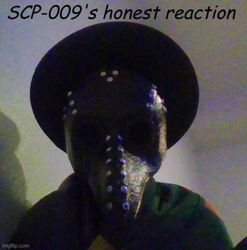 SCP-009's honest reaction | made w/ Imgflip meme maker