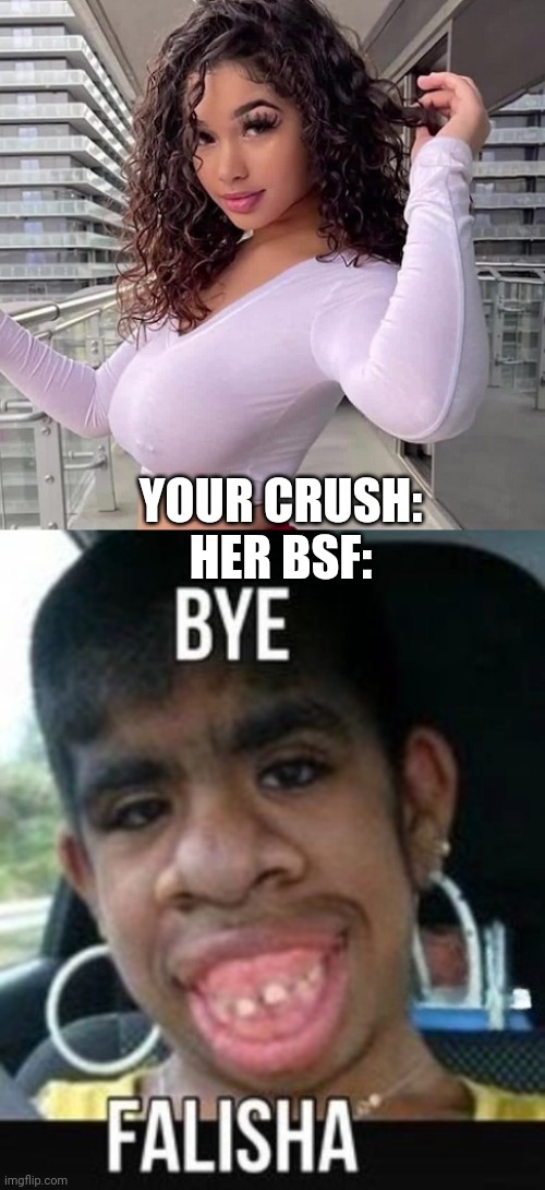 Who can relate | YOUR CRUSH:



HER BSF: | image tagged in funny | made w/ Imgflip meme maker