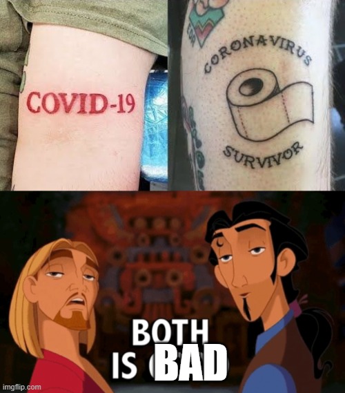 BAD | image tagged in both is good,tattoos | made w/ Imgflip meme maker