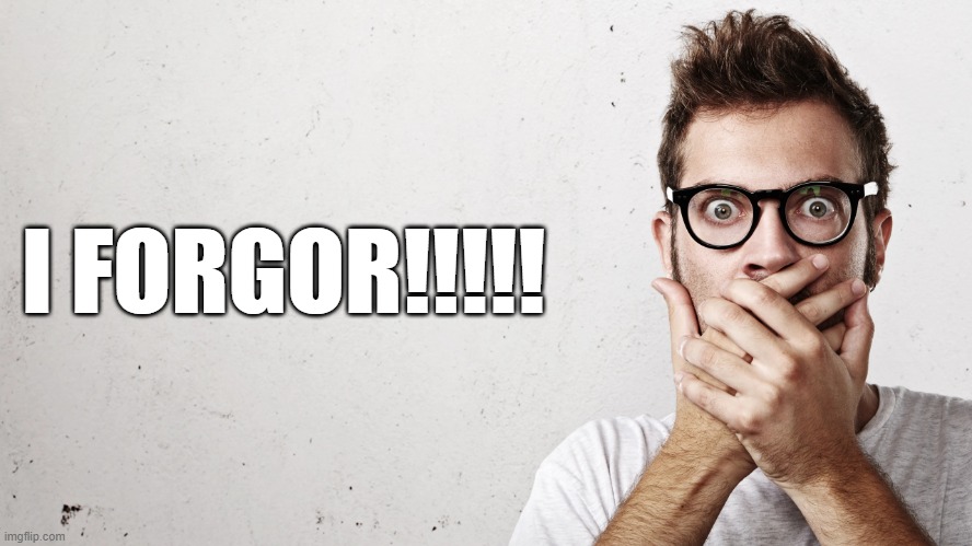 i forgor - Imgflip