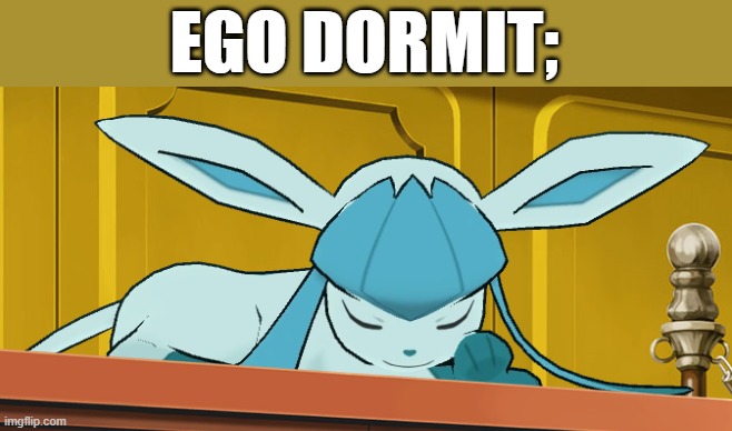 shoutout to anyone who can read this | EGO DORMIT; | image tagged in sleeping glaceon | made w/ Imgflip meme maker