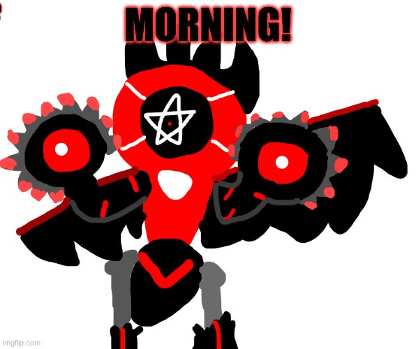Cute Champion Melmezor | MORNING! | image tagged in cute champion melmezor | made w/ Imgflip meme maker