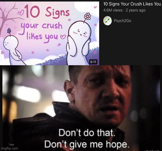 Singles unite! | image tagged in hawkeye ''don't give me hope'',crush,single | made w/ Imgflip meme maker