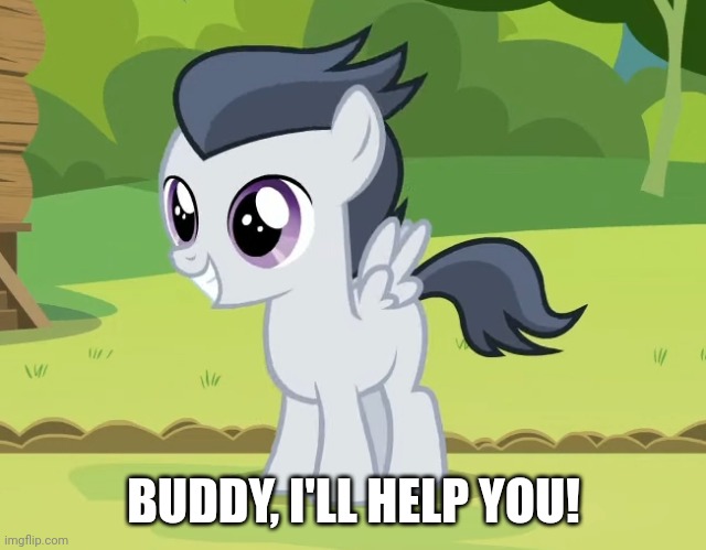 BUDDY, I'LL HELP YOU! | made w/ Imgflip meme maker