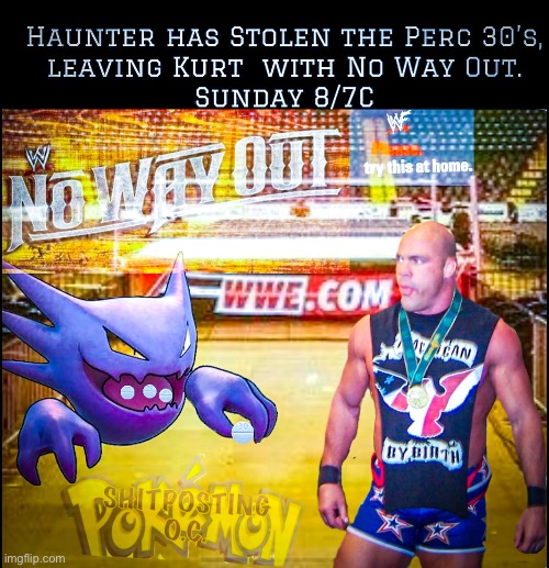 The Bean Wore Off | image tagged in wwe,pokemon,kurt angle | made w/ Imgflip meme maker