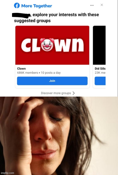 Facebook is savage | image tagged in memes,first world problems,clown | made w/ Imgflip meme maker