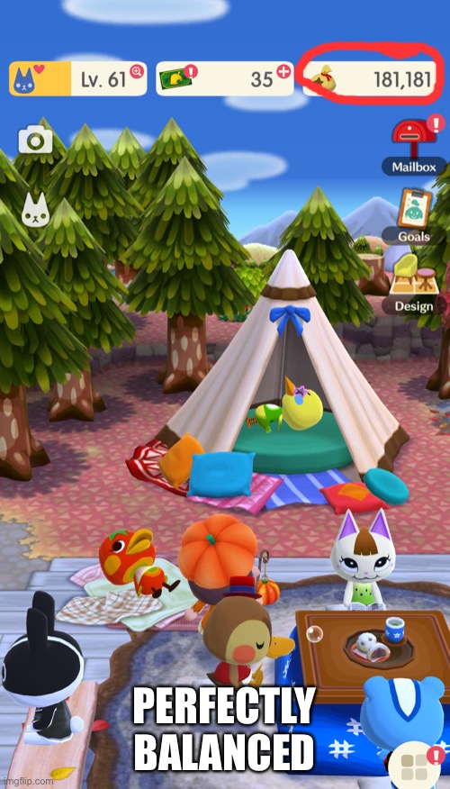 PERFECTLY BALANCED | image tagged in pocket camp | made w/ Imgflip meme maker