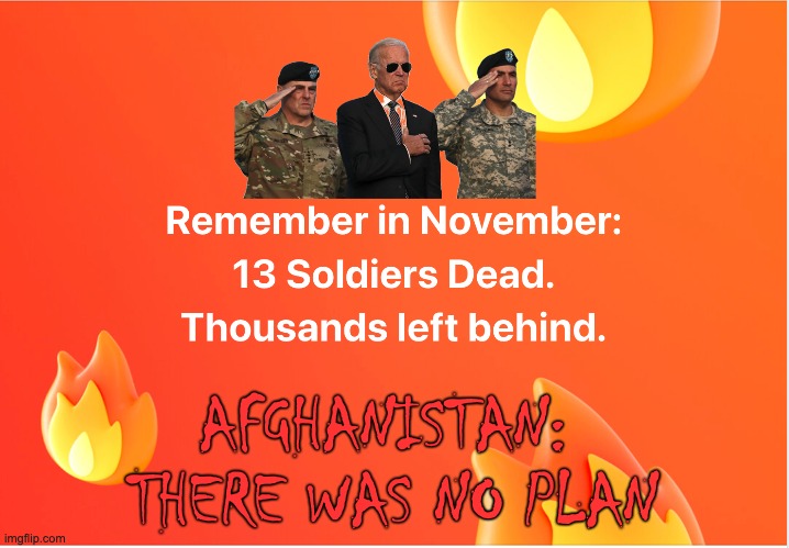 "Never Underestimate Joe's Ability To F**k Things Up" - Barack Obama | AFGHANISTAN: 
THERE WAS NO PLAN | image tagged in joe biden,bidenflation,afghanistan | made w/ Imgflip meme maker