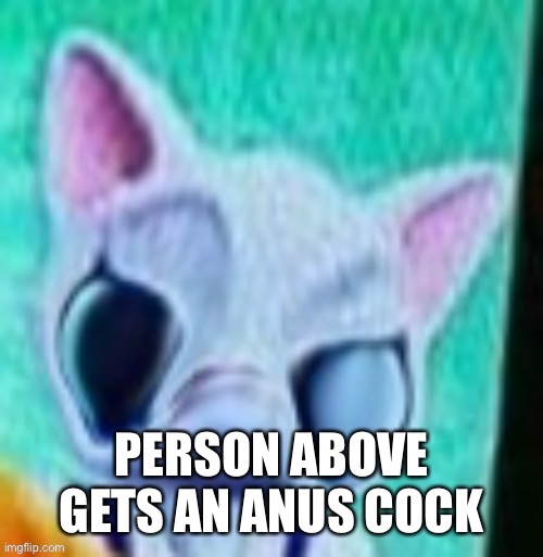 Anus cock | image tagged in anus cock | made w/ Imgflip meme maker
