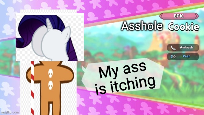 cookie run OC card | Asshole; My ass is itching | image tagged in cookie run oc card | made w/ Imgflip meme maker