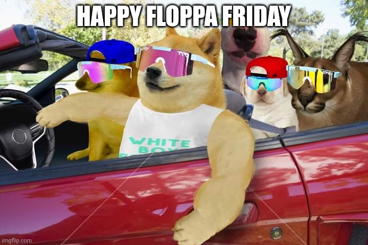 I use this template because there's floppa | HAPPY FLOPPA FRIDAY | image tagged in kings | made w/ Imgflip meme maker