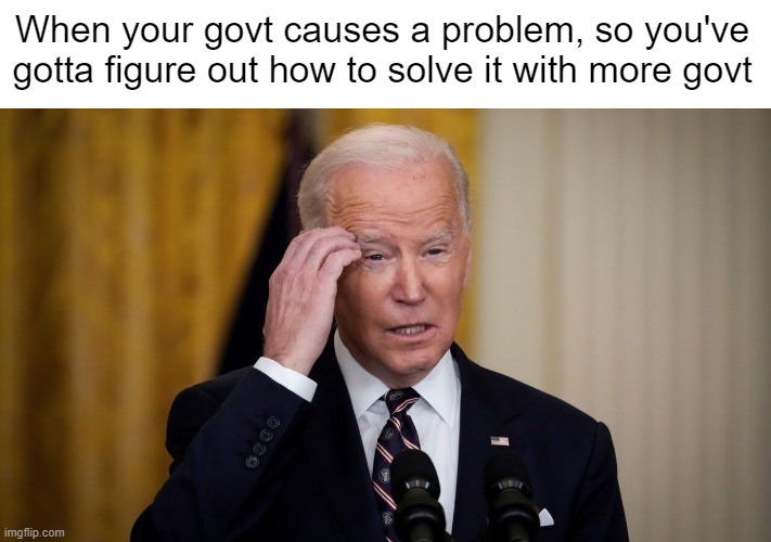 How about a nice "Don't Say Inflation" bill? | When your govt causes a problem, so you've gotta figure out how to solve it with more govt | made w/ Imgflip meme maker