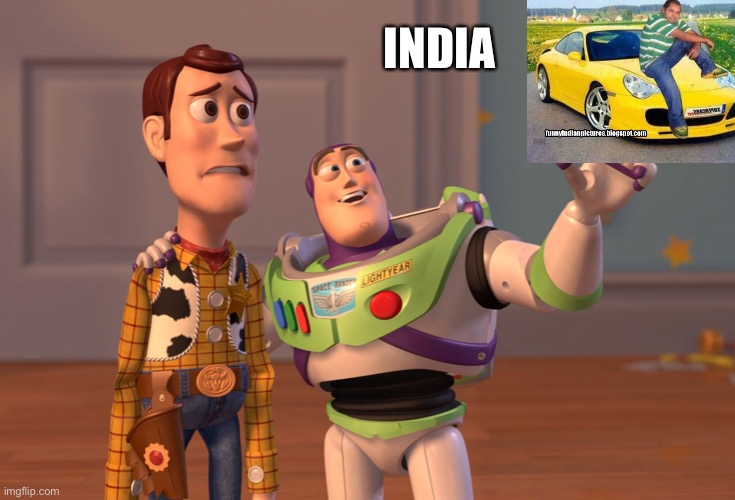X, X Everywhere Meme | INDIA | image tagged in memes,x x everywhere | made w/ Imgflip meme maker