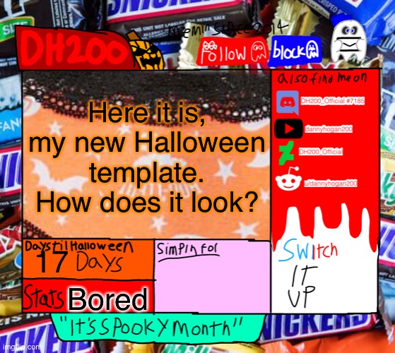 DH200 Halloween announcement temp | Here it is, my new Halloween template. How does it look? 17; Bored | image tagged in dh200 halloween announcement temp | made w/ Imgflip meme maker