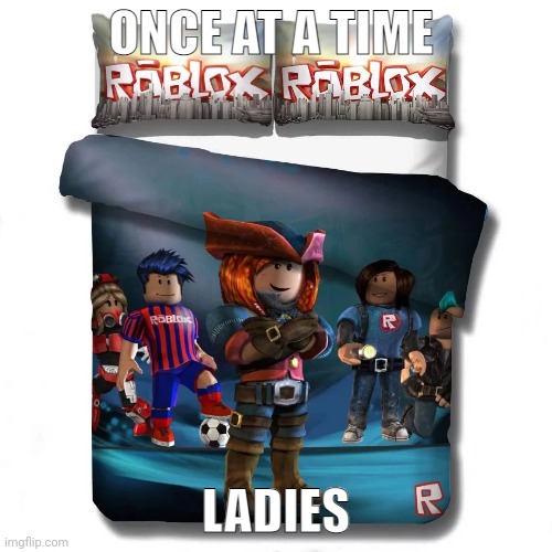The bloxin bed | image tagged in one at a time | made w/ Imgflip meme maker