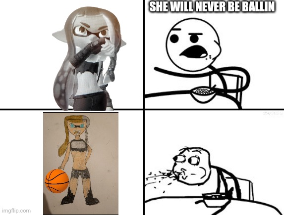 Pacifica fuckin ballin | SHE WILL NEVER BE BALLIN | image tagged in he will never | made w/ Imgflip meme maker