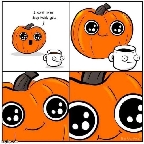 PUMPKIN SPICED | image tagged in pumpkin,coffee,pumpkin spice,comics/cartoons,spooktober | made w/ Imgflip meme maker