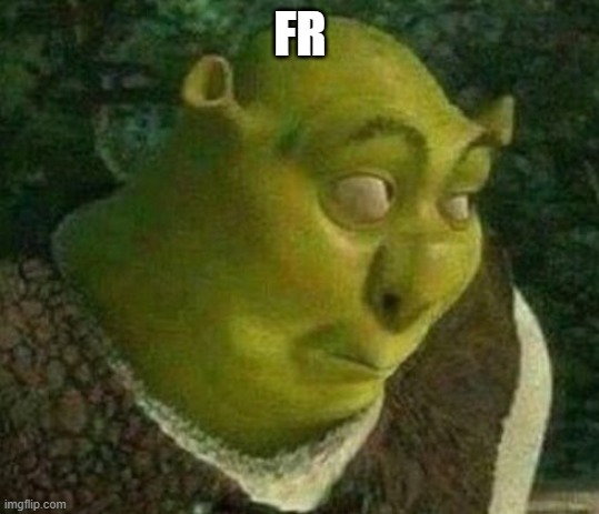 Oops shrek | FR | image tagged in oops shrek | made w/ Imgflip meme maker