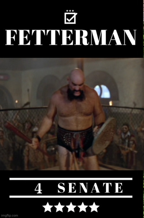 Fetterman 4 Senate Escape from New York | 4 | image tagged in campaign | made w/ Imgflip meme maker