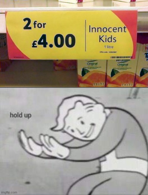 Innocent Kids | image tagged in fallout hold up,lol,funny,lol so funny,you had one job,you had one job just the one | made w/ Imgflip meme maker