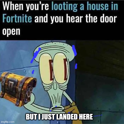 this is good | BUT I JUST LANDED HERE | image tagged in fortnite memes,very funny,funny meme | made w/ Imgflip meme maker
