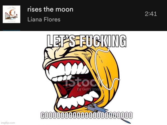 I finally found this song | image tagged in let's f king gooooooooooooooooooo | made w/ Imgflip meme maker