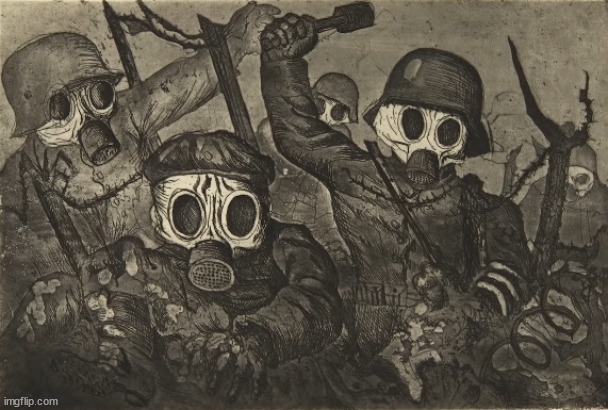 otto dix's 'Der Krieg' is terrifying | image tagged in stormtroopers advancing during a gas attack - otto dix | made w/ Imgflip meme maker