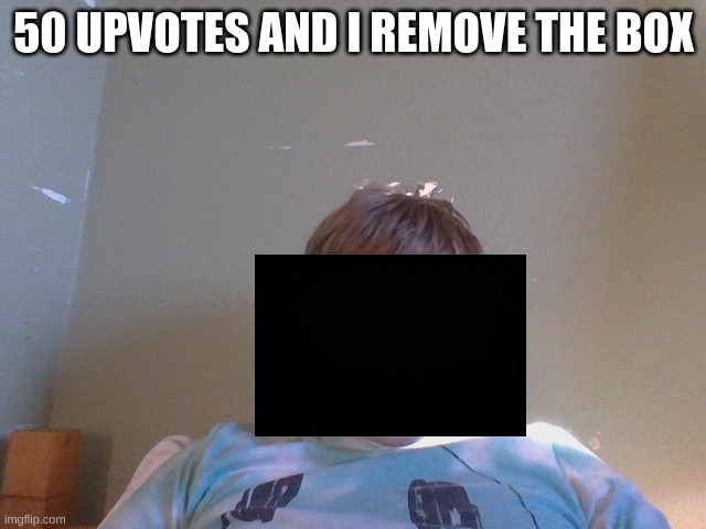 50 UPVOTES AND I REMOVE THE BOX | image tagged in face reveal,black girl wat,bird box,blank transparent square,upvotes,50 shades of grey | made w/ Imgflip meme maker