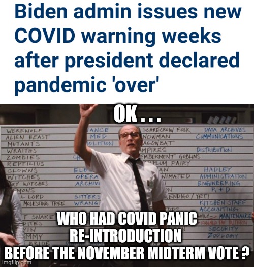 What timing, democrats . . . |  OK . . . WHO HAD COVID PANIC RE-INTRODUCTION 
BEFORE THE NOVEMBER MIDTERM VOTE ? | image tagged in cabin the the woods,liberals,leftists,democrats,midterms,vote | made w/ Imgflip meme maker