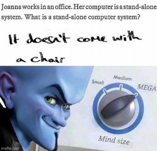 No chair | image tagged in mega mind size,chair,computer,funny test answers,memes,meme | made w/ Imgflip meme maker