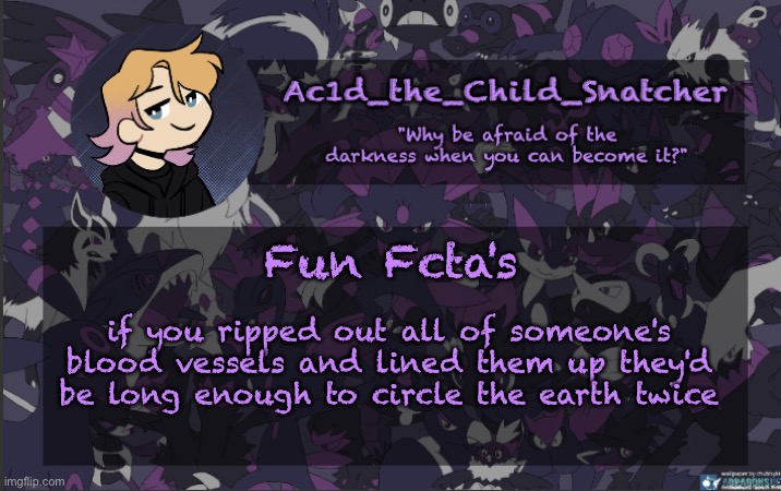 . | Fun Fcta's; if you ripped out all of someone's blood vessels and lined them up they'd be long enough to circle the earth twice | made w/ Imgflip meme maker