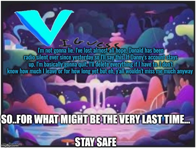 this is for my friend V :( | made w/ Imgflip meme maker